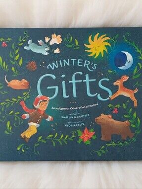 Winter’s Gifts Kaitlin B. Curtice Indigenous Children’s Hardcover Picture Book